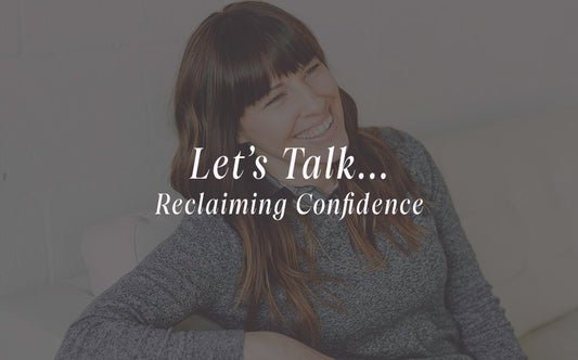 Reclaiming Your Confidence