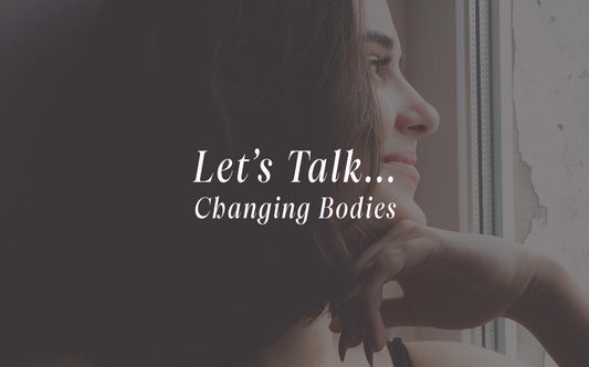 Changing Bodies: Learning to Celebrate the Journey